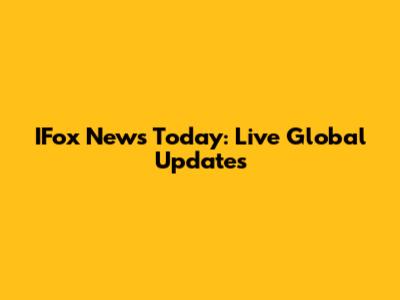 IFox News Today: Live Global Updates