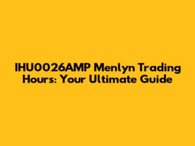IHU0026AMP Menlyn Trading Hours: Your Ultimate Guide