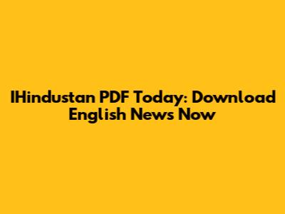 IHindustan PDF Today: Download English News Now