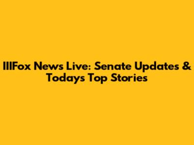IIIFox News Live: Senate Updates & Today's Top Stories