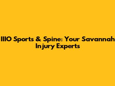 IIIO Sports & Spine: Your Savannah Injury Experts