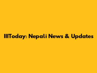 IIIToday: Nepali News & Updates