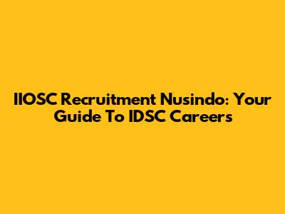 IIOSC Recruitment Nusindo: Your Guide To IDSC Careers