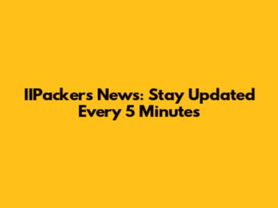 IIPackers News: Stay Updated Every 5 Minutes