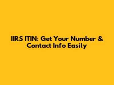 IIRS ITIN: Get Your Number & Contact Info Easily