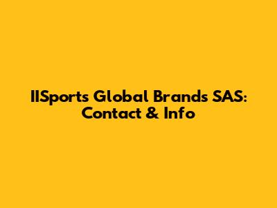 IISports Global Brands SAS: Contact & Info