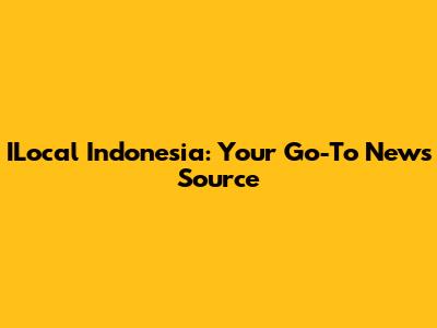 ILocal Indonesia: Your Go-To News Source