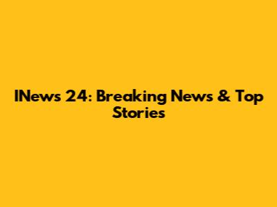 INews 24: Breaking News & Top Stories