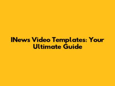 INews Video Templates: Your Ultimate Guide
