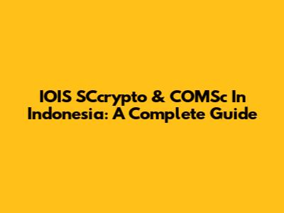 IOIS SCcrypto & COMSc In Indonesia: A Complete Guide