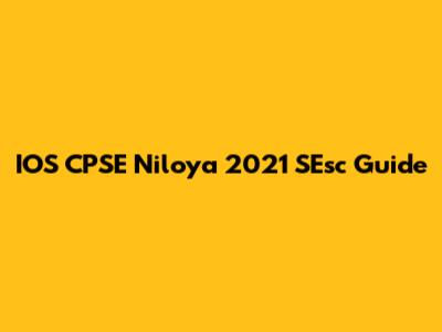IOS CPSE Niloya 2021 SEsc Guide