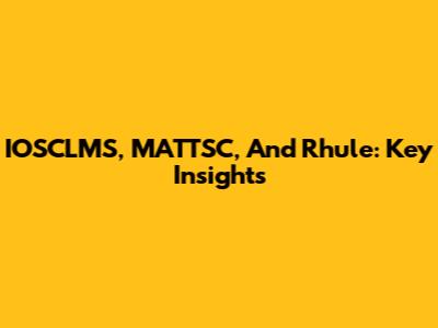 IOSCLMS, MATTSC, And Rhule: Key Insights