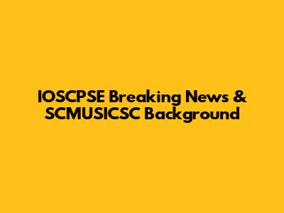 IOSCPSE Breaking News & SCMUSICSC Background