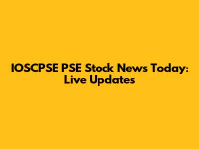 IOSCPSE PSE Stock News Today: Live Updates