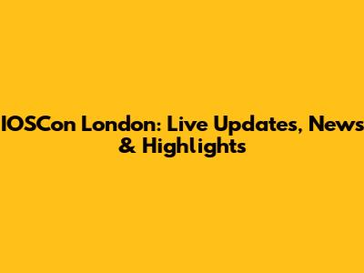 IOSCon London: Live Updates, News & Highlights