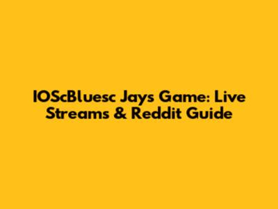 IOScBluesc Jays Game: Live Streams & Reddit Guide