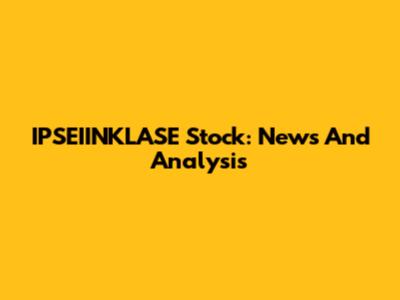IPSEIINKLASE Stock: News And Analysis