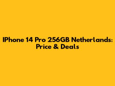 IPhone 14 Pro 256GB Netherlands: Price & Deals