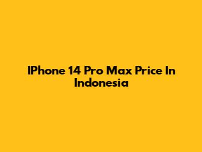 IPhone 14 Pro Max Price In Indonesia