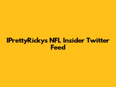 IPrettyRicky's NFL Insider Twitter Feed