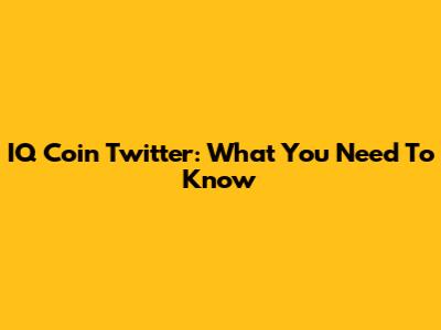 IQ Coin Twitter: What You Need To Know