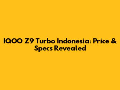 IQOO Z9 Turbo Indonesia: Price & Specs Revealed