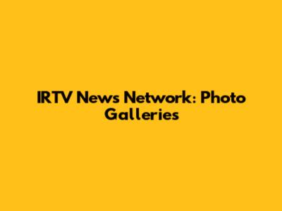 IRTV News Network: Photo Galleries
