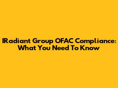 IRadiant Group OFAC Compliance: What You Need To Know