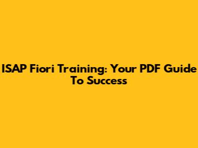 ISAP Fiori Training: Your PDF Guide To Success