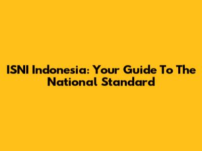 ISNI Indonesia: Your Guide To The National Standard