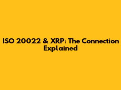 ISO 20022 & XRP: The Connection Explained