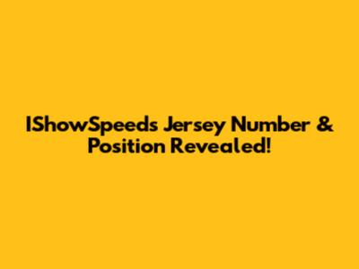 IShowSpeed's Jersey Number & Position Revealed!