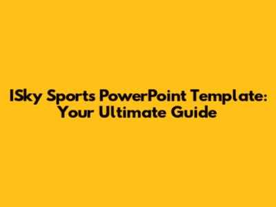 ISky Sports PowerPoint Template: Your Ultimate Guide