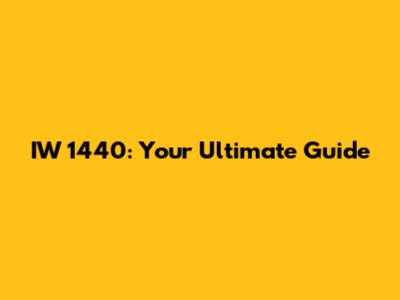 IW 1440: Your Ultimate Guide