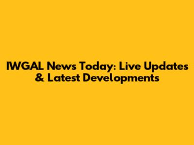 IWGAL News Today: Live Updates & Latest Developments