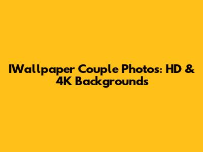 IWallpaper Couple Photos: HD & 4K Backgrounds
