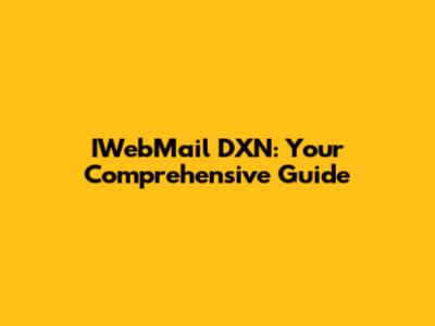 IWebMail DXN: Your Comprehensive Guide