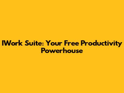 IWork Suite: Your Free Productivity Powerhouse