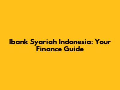 Ibank Syariah Indonesia: Your Finance Guide