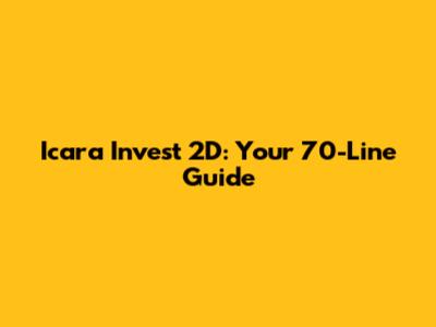 Icara Invest 2D: Your 70-Line Guide