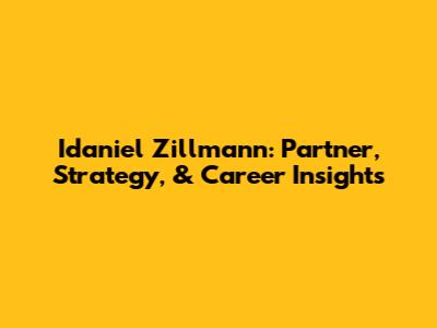 Idaniel Zillmann: Partner, Strategy, & Career Insights