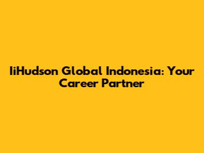 IiHudson Global Indonesia: Your Career Partner