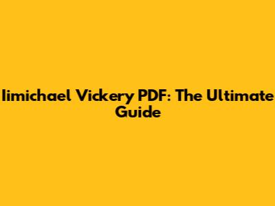 Iimichael Vickery PDF: The Ultimate Guide