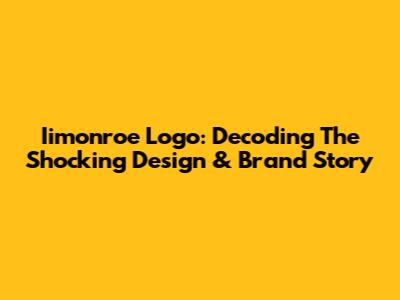 Iimonroe Logo: Decoding The Shocking Design & Brand Story