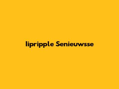 Iipripple Senieuwsse
