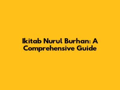 Ikitab Nurul Burhan: A Comprehensive Guide