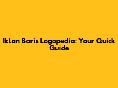 Iklan Baris Logopedia: Your Quick Guide