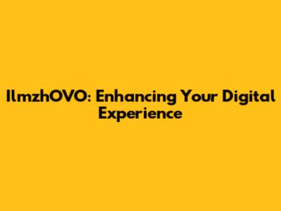 IlmzhOVO: Enhancing Your Digital Experience
