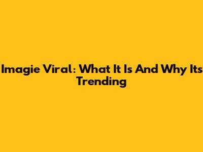 Imagie Viral: What It Is And Why It's Trending