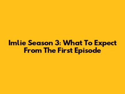 Imlie Season 3: What To Expect From The First Episode